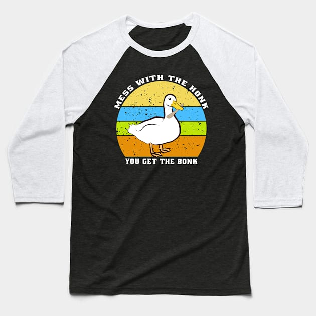 Mess With The Honk You Get The Bonk Baseball T-Shirt by semsim